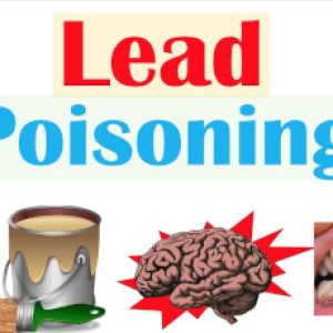 Are you aware of these important signs of lead poisoning in us?