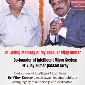 Co-founder of Intelligent Micro System Er Vijay Kumar passed away